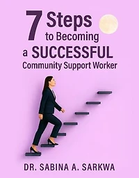 7 Steps to Becoming a Successful Community Support Worker