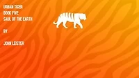 Urban Tiger Book Five Saul Of The Earth: Urban Tiger, #1