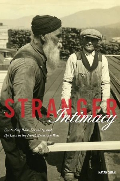 Stranger Intimacy: Contesting Race, Sexuality and the Law North American West