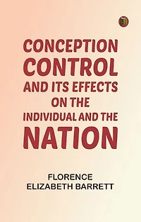 Conception Control and Its Effects on the Individual and the Nation