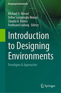 Introduction to Designing Environments: Paradigms and Approaches