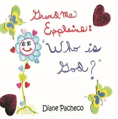 Grandma Explains: ''Who Is God?''