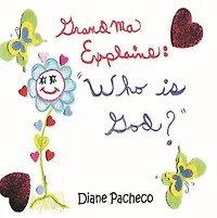 Grandma Explains: ''Who Is God?''