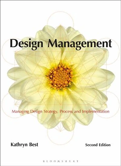 Design Management: Managing Design Strategy, Process and Implementation
