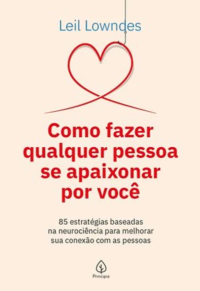 Como fazer qualquer pessoa se apaixonar por você