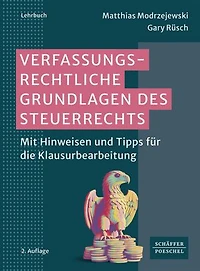 Verfassungsrechtliche Grundlagen des Steuerrechts: Mit Hinweisen und Tipps für die Klausurbearbeitung
