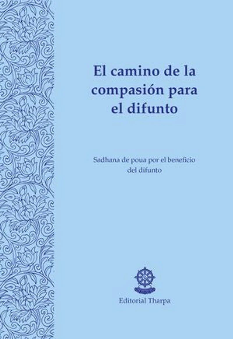 El camino de la compasión para el difunto: Sadhana de poua por el beneficio del difunto