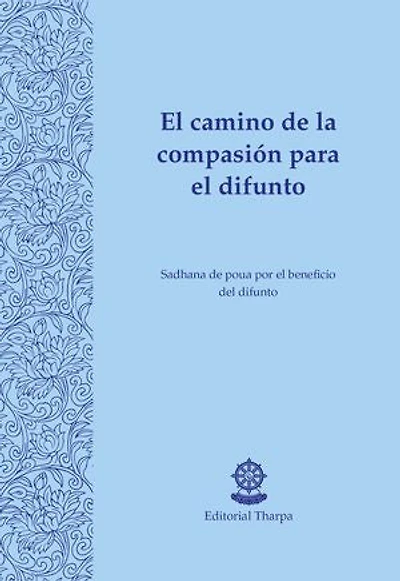 El camino de la compasión para el difunto: Sadhana de poua por el beneficio del difunto