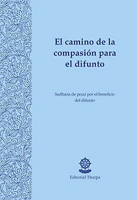 El camino de la compasión para el difunto: Sadhana de poua por el beneficio del difunto