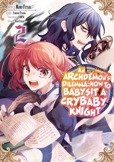 An Archdemon’s (Friend’s) Dilemma: How to Babysit a Crybaby Knight Volume 2