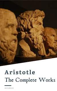 Aristotle: The Complete Works