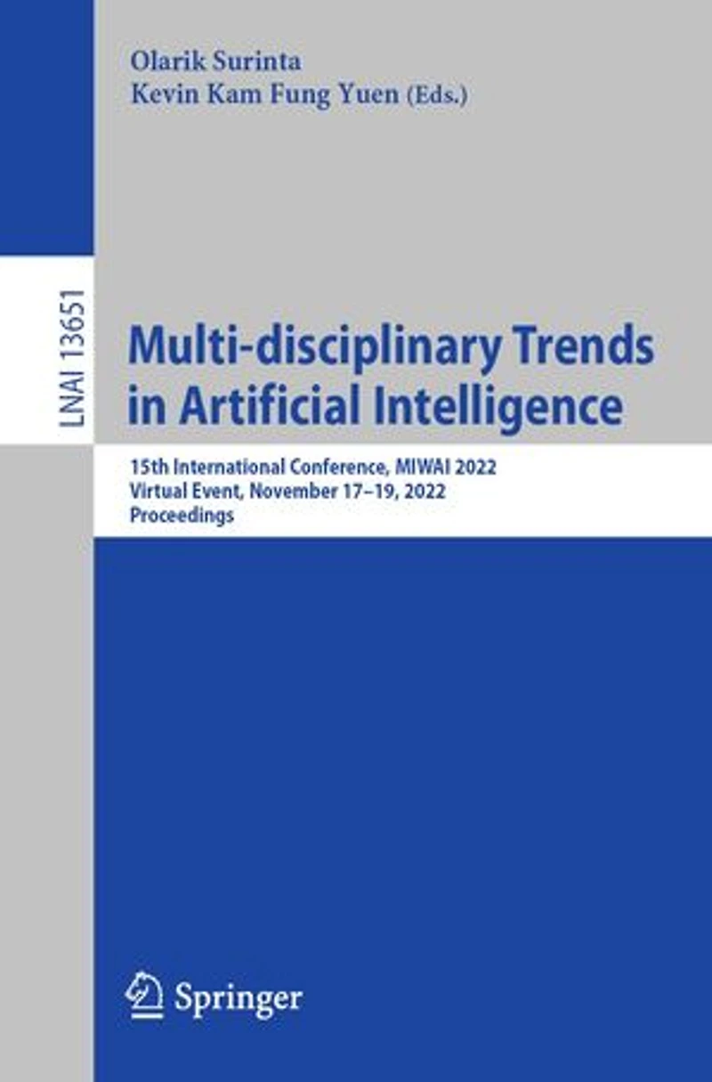 Multi-disciplinary Trends Artificial Intelligence: 15th International Conference, MIWAI 2022, Virtual Event, November 17-19, Proceedings