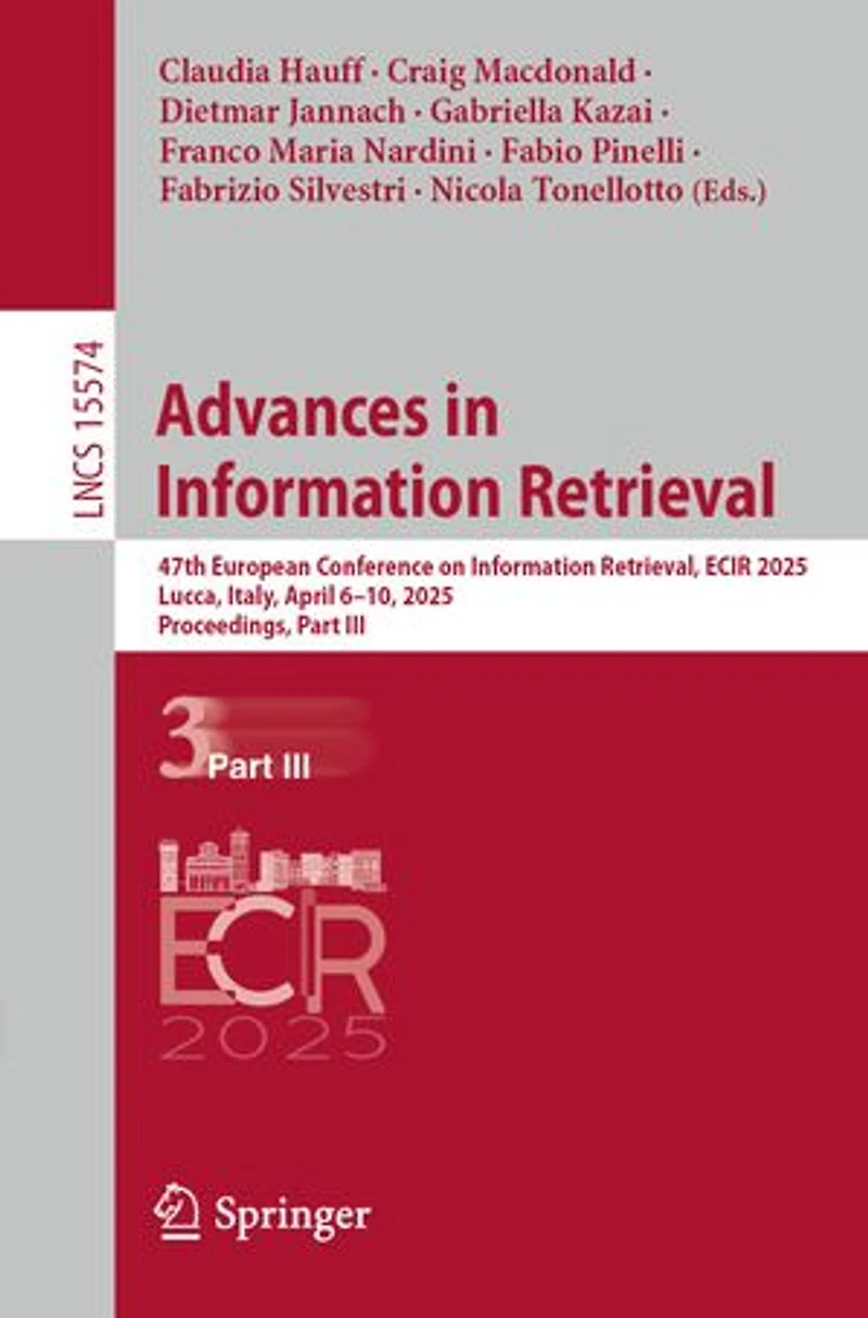 Advances Information Retrieval: 47th European Conference on Retrieval, ECIR 2025, Lucca, Italy, April 6-10, Proceedings