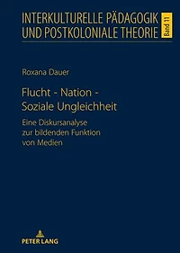Flucht - Nation Soziale Ungleichheit: Eine Diskursanalyse zur bildenden Funktion von Medien