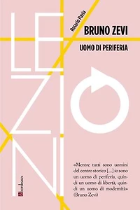 Bruno Zevi: Uomo di periferia