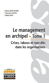 Le management en archipel: Crises, tabous et non-dits dans les organisations