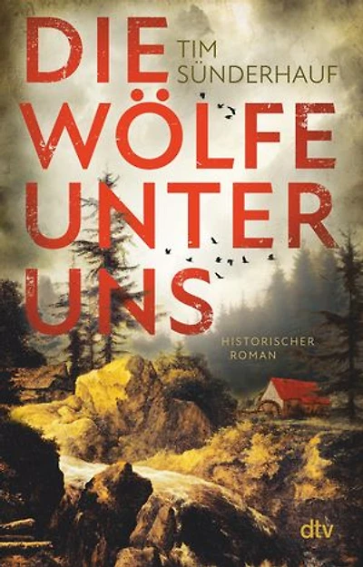 Die Wölfe unter uns: Historischer Roman | »Ein packender Roman, den man nicht wieder vergisst.« Titus Müller | Nominiert für den GLAUSER 2026 in der Kategorie »Debütroman«