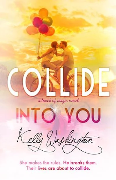 Collide Into You: Touch of Magic, #1