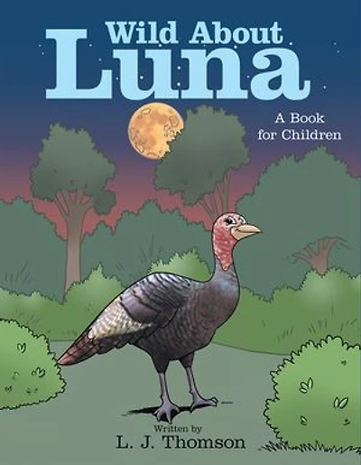 Wild About Luna: A Book For Children