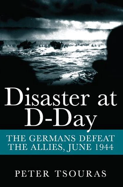 Disaster At D-day: The Germans Defeat Allies, June 1944