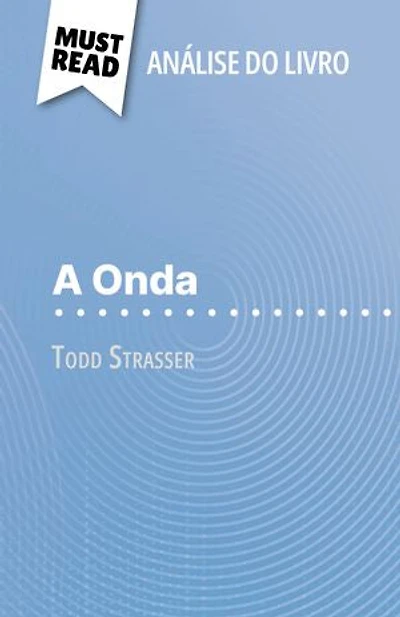 A Onda de Todd Strasser (Análise do livro): Análise completa e resumo pormenorizado do trabalho
