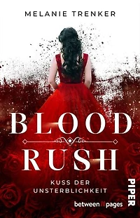Bloodrush – Kuss der Unsterblichkeit: Roman | Mitreißende Romantasy um Vampire und ihre geheimnisvollen Intrigen