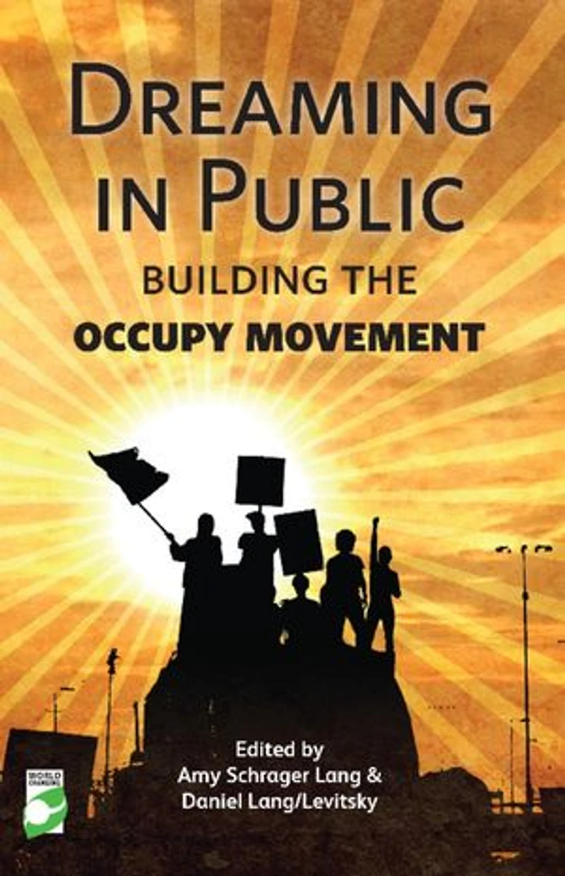 Dreaming Public: Building the Occupy Movement
