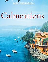 Calmcations: Travel & Relax Hotel Guide Europa
