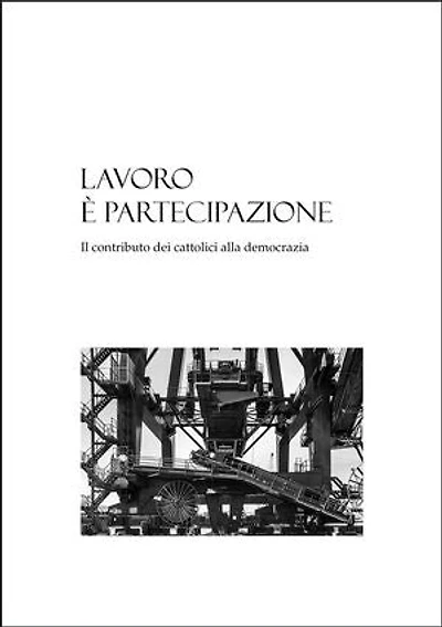 Lavoro è partecipazione: Il contributo dei cattolici alla democrazia