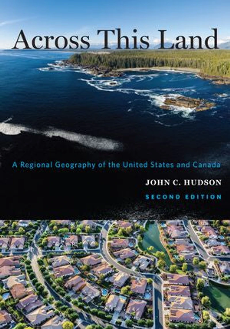 Across This Land: A Regional Geography of the United States and Canada