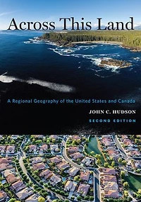 Across This Land: A Regional Geography of the United States and Canada