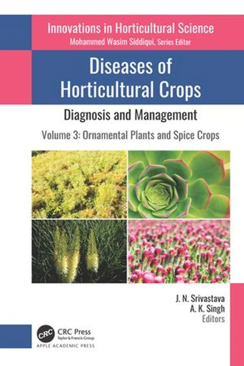 Diseases of Horticultural Crops: Diagnosis and Management: Volume 3: Ornamental Plants Spice Crops