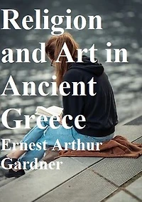 Religion and Art in Ancient Greece