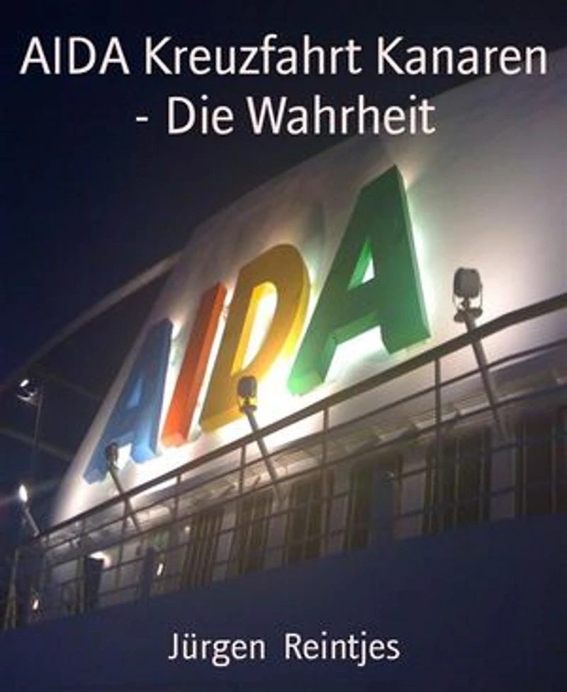 AIDA Kreuzfahrt Kanaren - Die Wahrheit: Lustiger Reisebericht mit Privatfotos