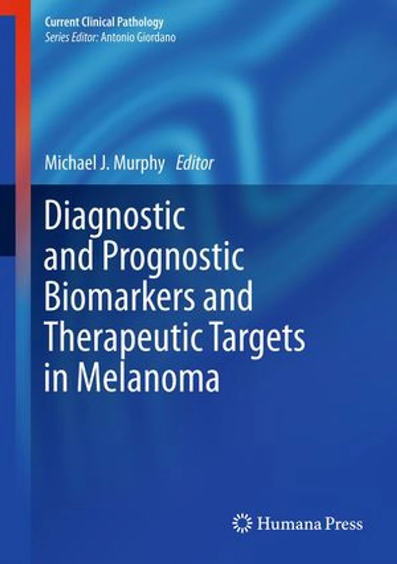 Diagnostic and Prognostic Biomarkers Therapeutic Targets Melanoma