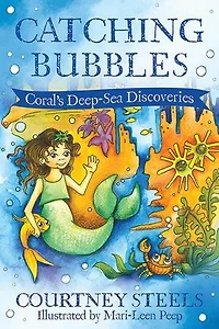 Catching Bubbles: Coral's Deep Sea Discoveries, #1