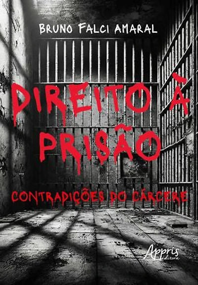 Direito à Prisão: Contradições do Cárcere