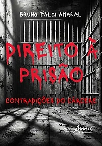 Direito à Prisão: Contradições do Cárcere