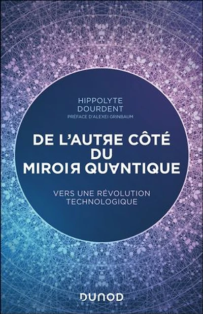 De l'autre côté du miroir quantique: Vers une révolution technologique