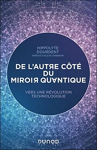 De l'autre côté du miroir quantique: Vers une révolution technologique