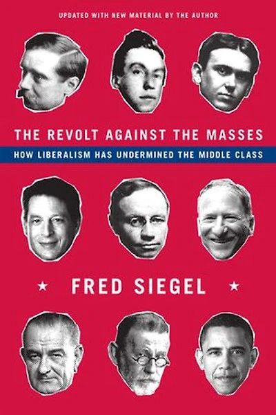 the Revolt Against Masses: How Liberalism Has Undermined Middle Class