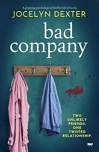 Bad Company: A gripping psychological thriller full of twists