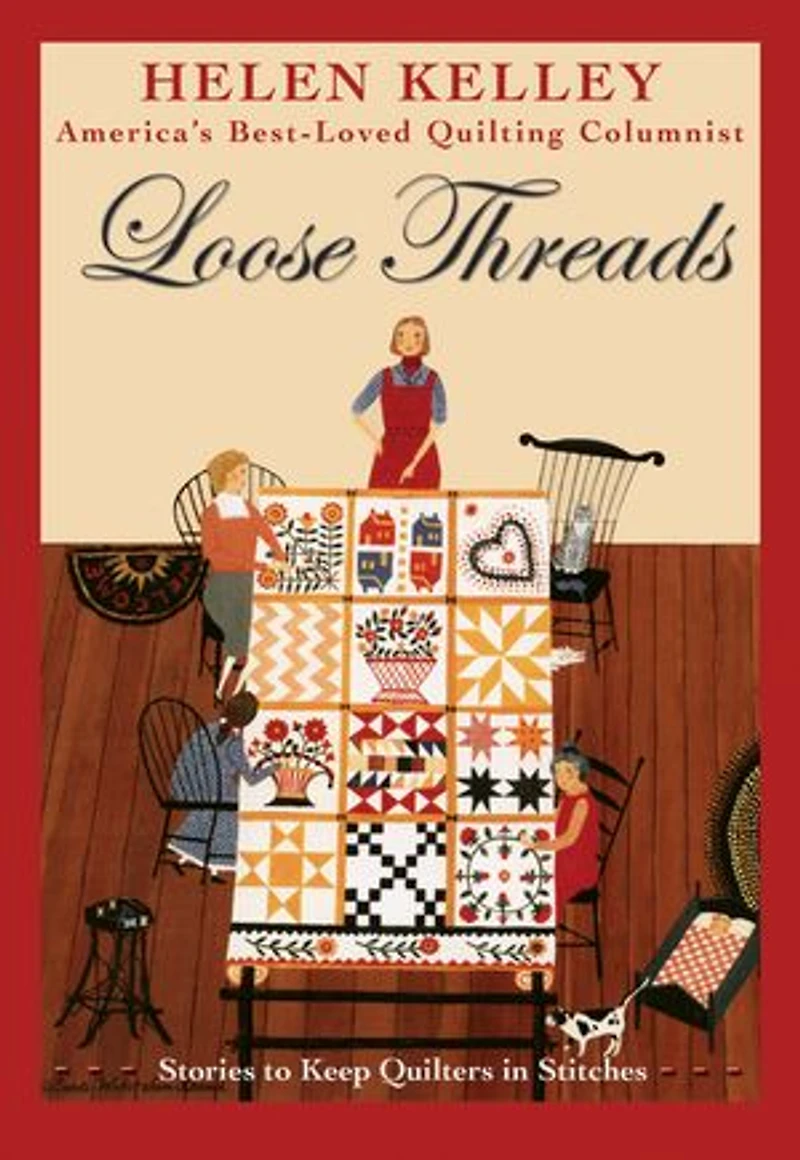 Loose Threads: Stories to Keep Quilters in Stitches: Stories to Keep Quilters in Stitches