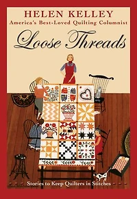 Loose Threads: Stories to Keep Quilters in Stitches: Stories to Keep Quilters in Stitches