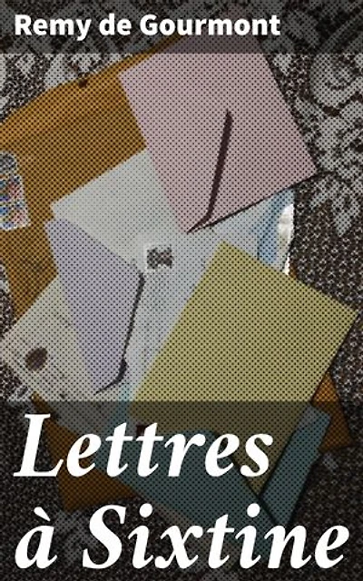 Lettres à Sixtine: Exploration poétique de l'amour à travers une correspondance sentimentale