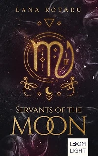 Zodiac 1: Servants of the Moon: Epische Urban Fantasy über die Magie der Sternzeichen