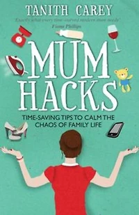 Mum Hacks: Time-saving Tips To Calm The Chaos Of Family Life
