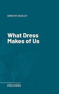 What Dress Makes of Us
