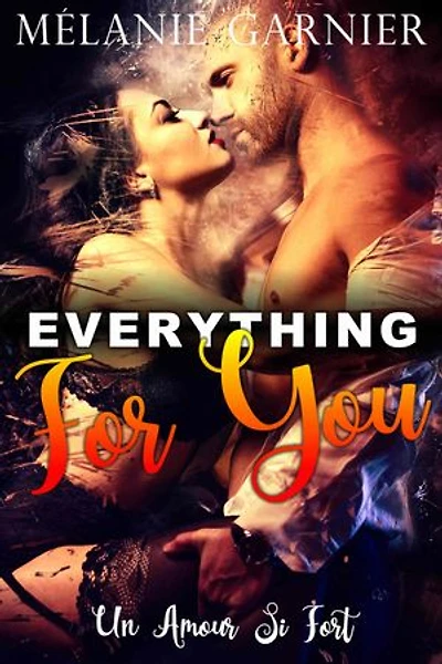 Everything for You: Un Amour si Fort