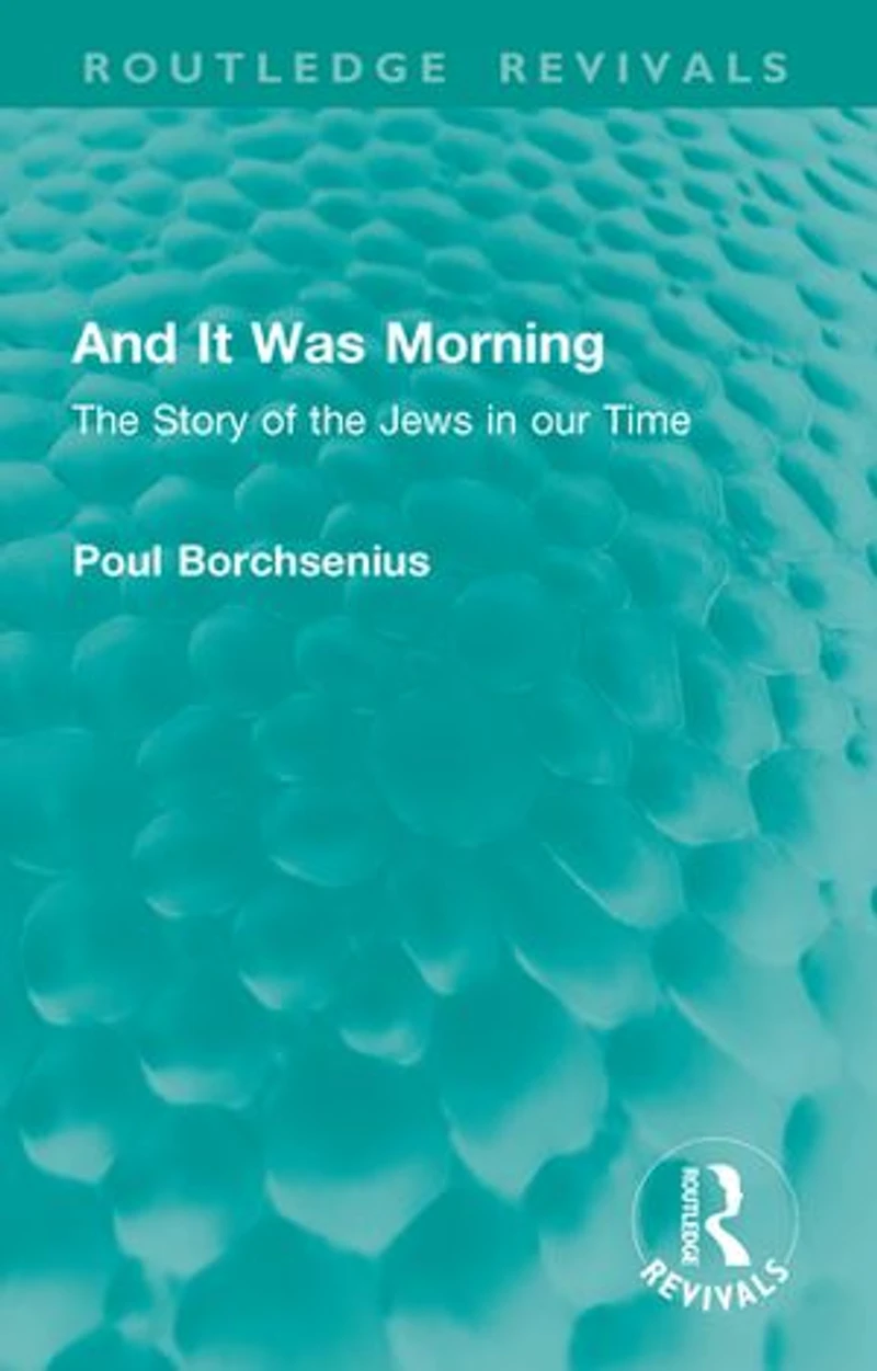 And It Was Morning: the Story of Jews our Time